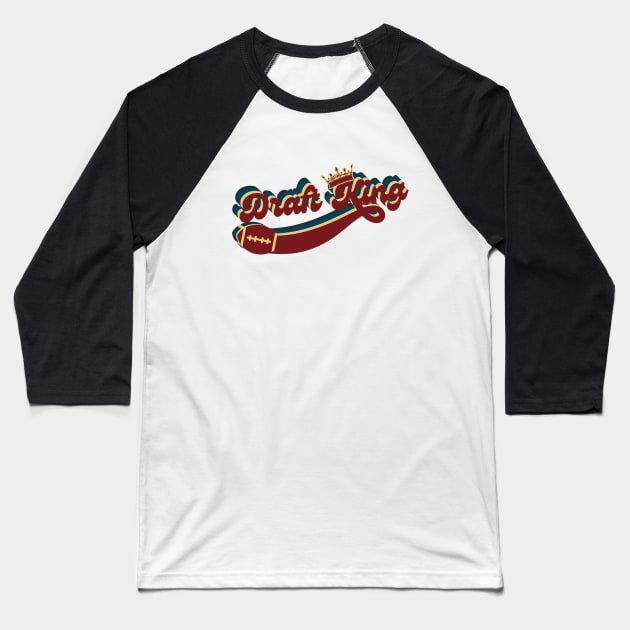 Fantasy Football.Draft King Baseball T-Shirt by FullOnNostalgia